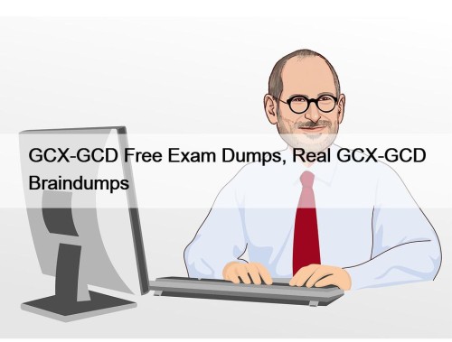 GCX-GCD Free Exam Dumps, Real GCX-GCD Braindumps